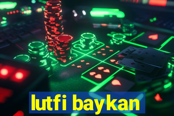 lutfi baykan