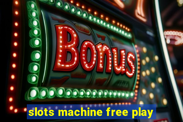 slots machine free play