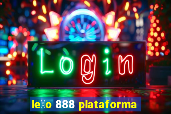 le茫o 888 plataforma