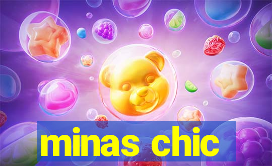 minas chic