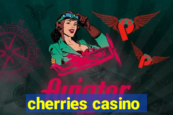 cherries casino