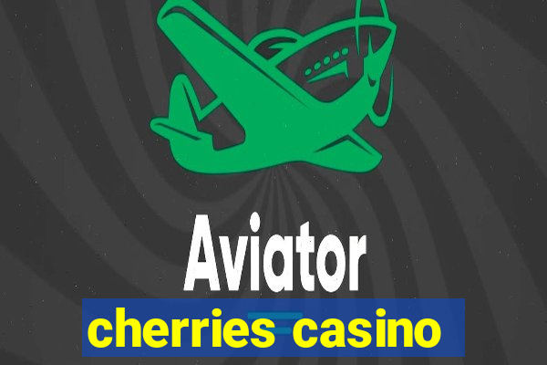 cherries casino