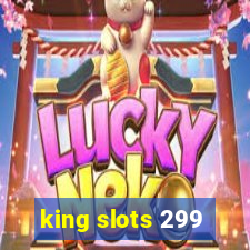 king slots 299