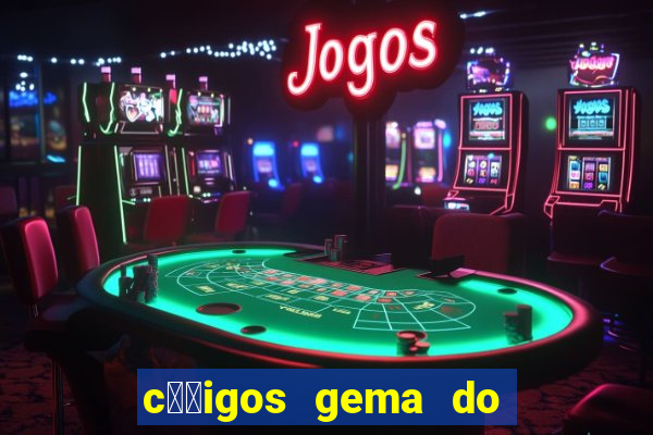 c璐竏igos gema do destino 2024