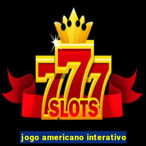 jogo americano interativo