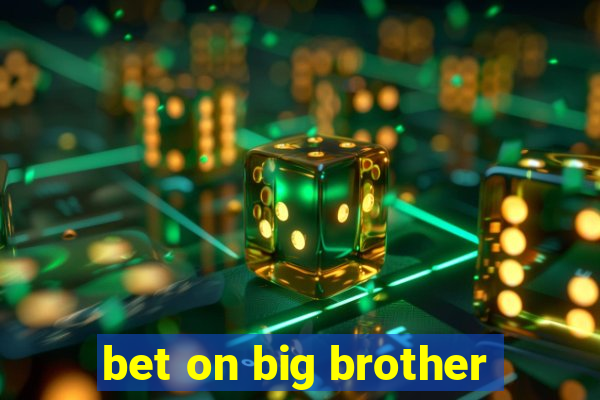 bet on big brother