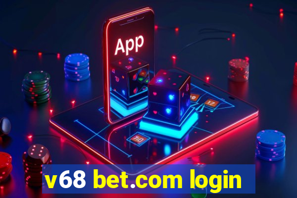 v68 bet.com login