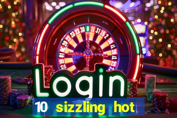 10 sizzling hot deluxe casino