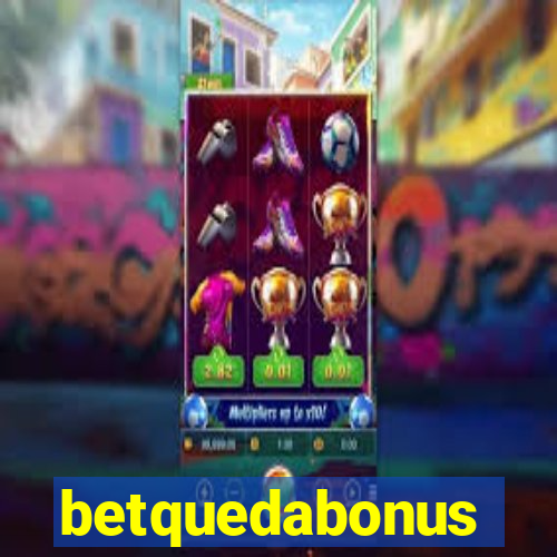 betquedabonus