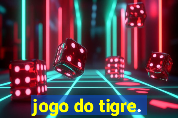 jogo do tigre.