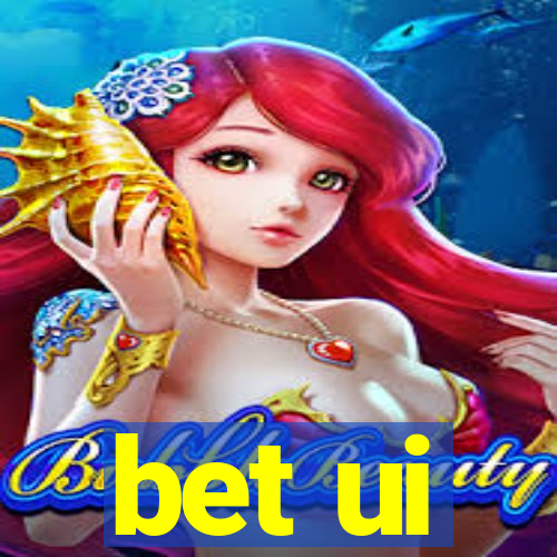 bet ui