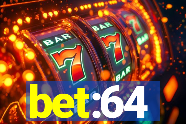 bet:64