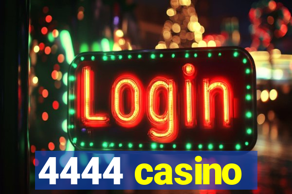 4444 casino