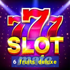 6 fruits deluxe slot free play