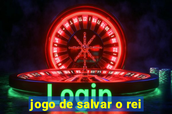 jogo de salvar o rei