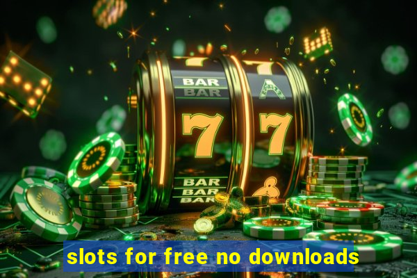 slots for free no downloads