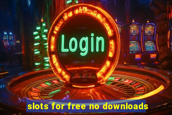 slots for free no downloads