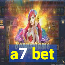 a7 bet