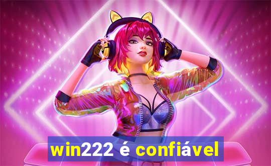 win222 é confiável