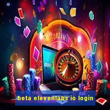 beta elevenlabs io login