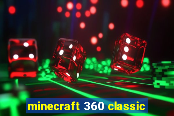 minecraft 360 classic