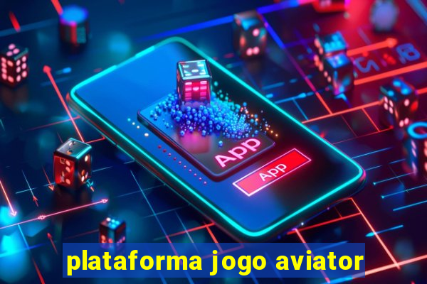 plataforma jogo aviator