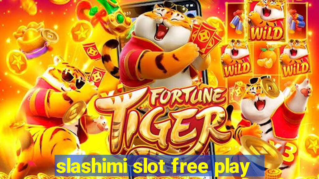 slashimi slot free play