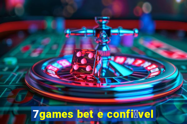 7games bet e confi谩vel