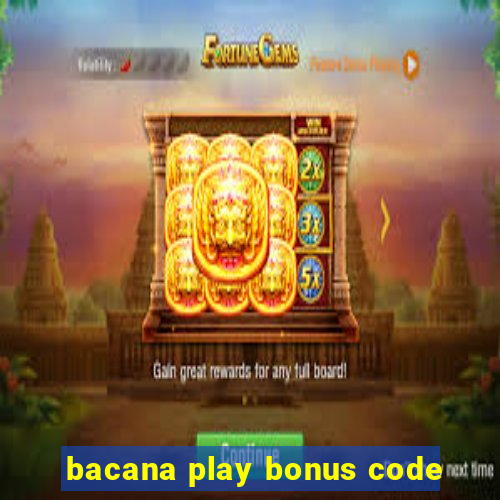 bacana play bonus code