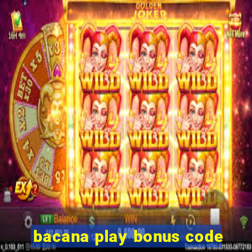 bacana play bonus code