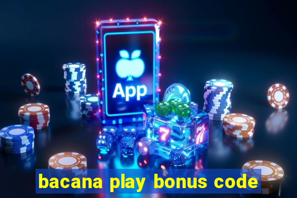 bacana play bonus code