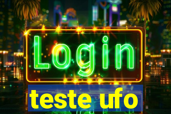 teste ufo