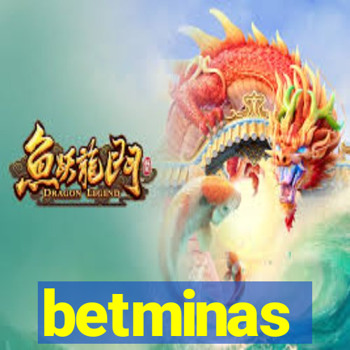 betminas