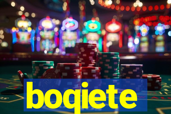 boqiete