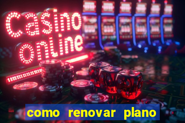 como renovar plano tim beta antes do vencimento