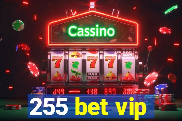 255 bet vip