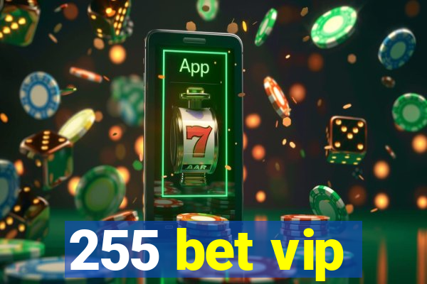 255 bet vip