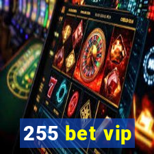 255 bet vip