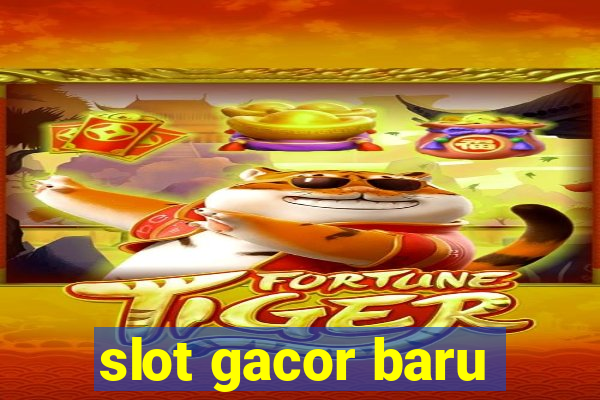 slot gacor baru