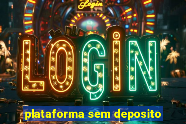 plataforma sem deposito