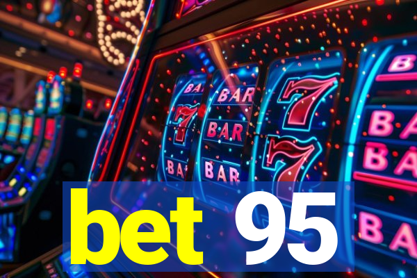 bet 95