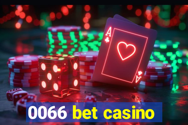 0066 bet casino