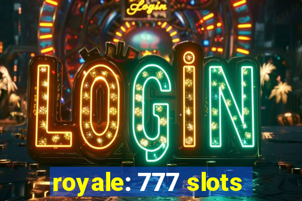 royale: 777 slots