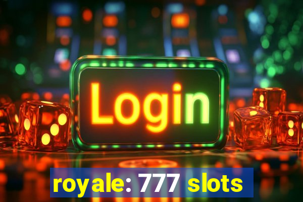 royale: 777 slots