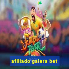 afiliado galera bet