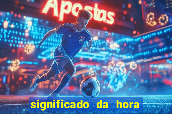 significado da hora 4 44