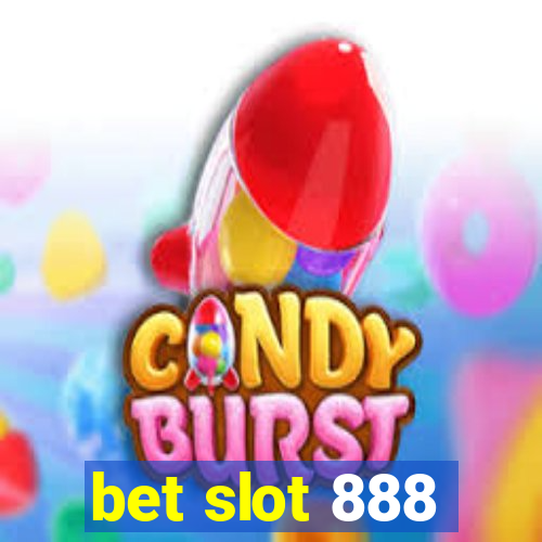 bet slot 888