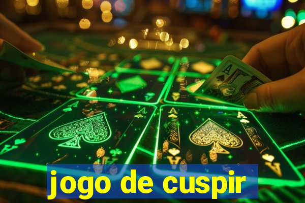 jogo de cuspir