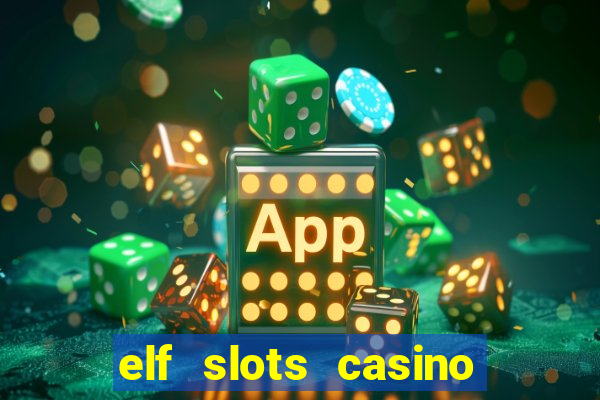 elf slots casino sister sites