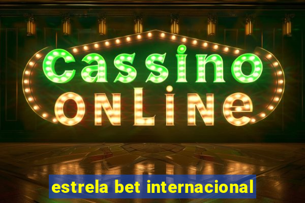 estrela bet internacional